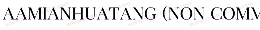 AaMianHuatang (Non Commercial Use)字体转换
